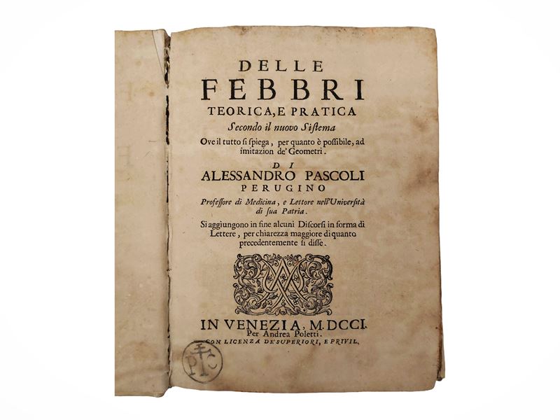 Alessandro Pascoli - Delle febbri (teoria e pratica secondo il nuovo sistema), Venezia, 1701