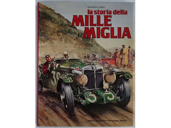 LA STORIA DELLE MILLE MIGLIA  - Auction The world of motorcars and motorcycles - Maison Bibelot - Casa d'Aste Firenze - Milano