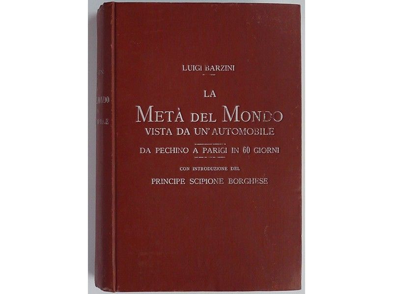La Meta' del Mondo Vista da un'automobile Â€“ da Pechino a Parigi in 60 Giorni