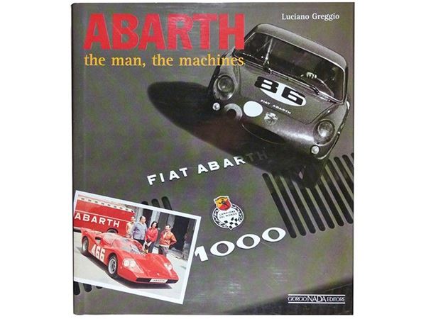 ABARTH THE MAN, THE MACHINES