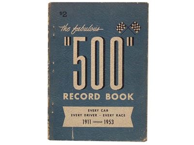 The Fabulous Â€œ500â€ (indy) Record Book 1911 Through 1953