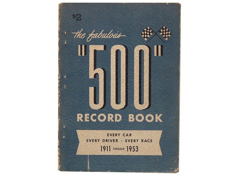 The Fabulous Â€œ500â€ (indy) Record Book 1911 Through 1953
